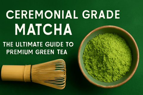 Ceremonial Grade Matcha: The Ultimate Guide to Premium Green Tea - Ancient Extracts